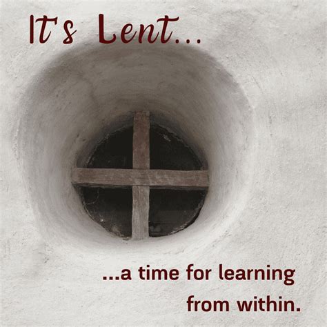 Feb. 28: It’s Lent…A time for learning from within