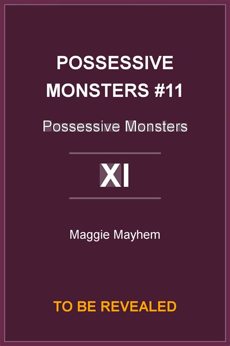 Possessive Monsters #11 by Maggie Mayhem