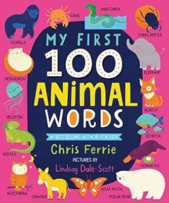 My First 100 Animal Words : Ferrie, Chris, Dale-Scott, Lindsay: Amazon ...
