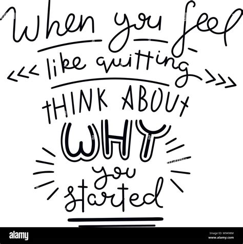 When you feel like quitting think about why you started. Hand written calligraphy quote ...