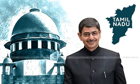 Tamil Nadu Govt v. Governor| Supreme Court Issues Notice Requiring ...