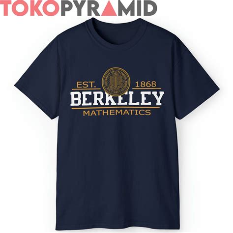 UC Berkeley Shirt Mathematics Est 1868 - TokoPyramid