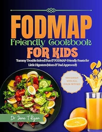 FODMAP FRIENDLY COOKBOOK FOR KIDS: TUMMY TROUBLE SOLVED! FUN & FODMAP ...