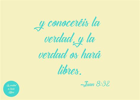 Juan 8:32 - La verdad os hará libres
