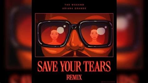 "Save Your Tears": The Weeknd estrenó un remix junto a Ariana Grande ...