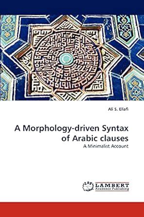 Buy A Morphology-driven Syntax of Arabic clauses Book Online at Low ...