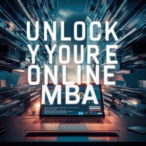 Earn an MBA Online: Your Guide to Flexible, High-Impact Education