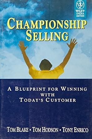 Buy Championship Selling: A Blueprint for Winning with Today's Customer ...
