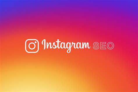Instagram SEO: Best Practices to Increase Account’s Discoverability