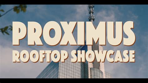 Proximus Rooftop Showcase - CK Productions