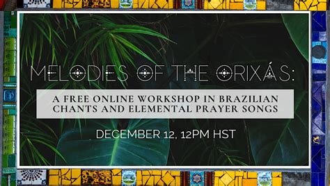 Melodies of the Orixás: FREE Workshop in Brazilian Chant & Elemental ...