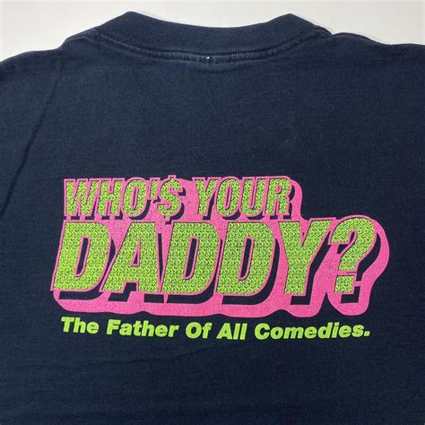 Vintage 2000s WHO’S YOUR DADDY? movie promo shirt... - Depop