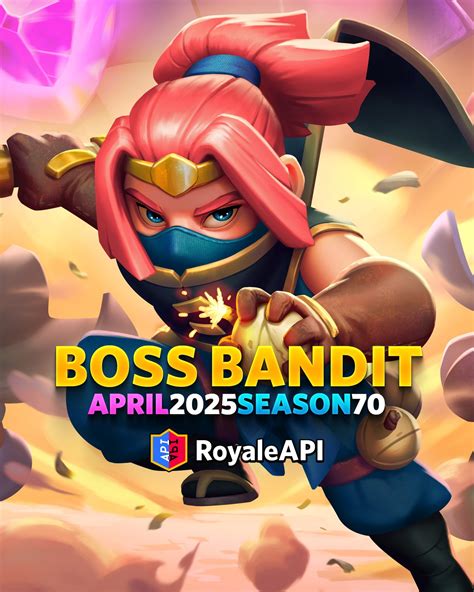 Boss Bandit - April 2025 (Season 70) - Clash Royale News Blog - RoyaleAPI