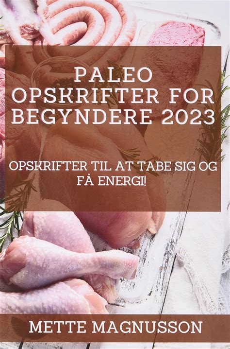 Buy Paleo-opskrifter for begyndere 2023: Opskrifter til at tabe sig og ...
