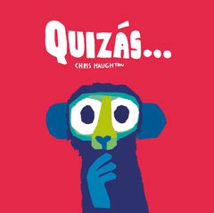QUIZÁS... (LIBRO DE CARTÓN) | Traficantes de Sueños