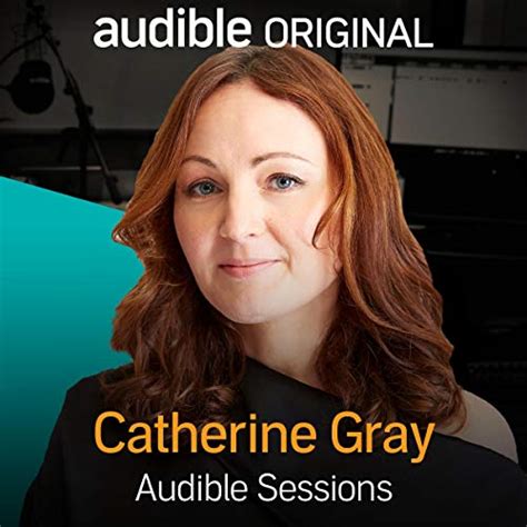 Catherine Gray: Audible Sessions: FREE Exclusive Interview (Audio ...