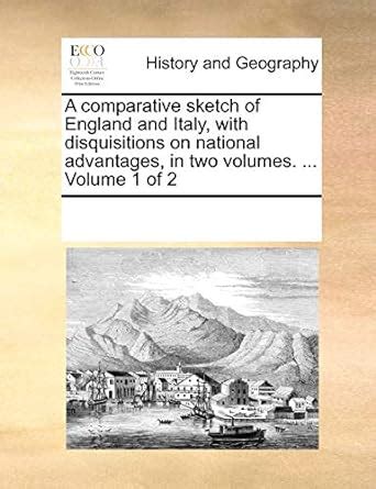 A comparative sketch of England and Italy, with disquisitions on ...