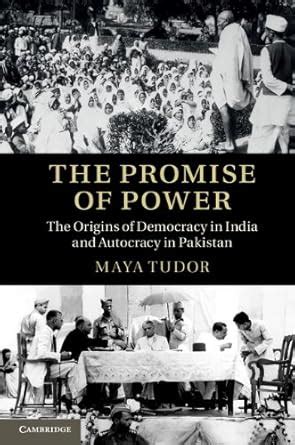 The Promise of Power: The Origins of Democracy in India and Autocracy ...