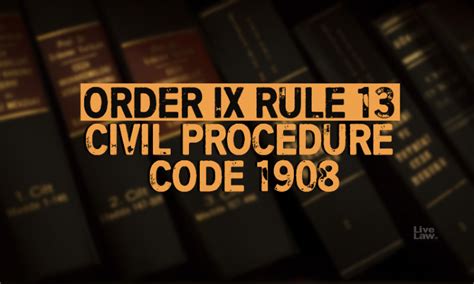 Order IX Rule 13 CPC : Supreme Court Holds Defendant Who Refused ...