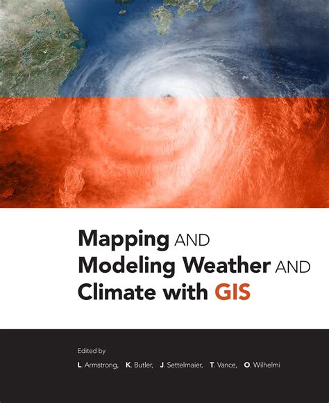 Mapping and Modeling Weather and Climate with GIS eBook : Armstrong ...
