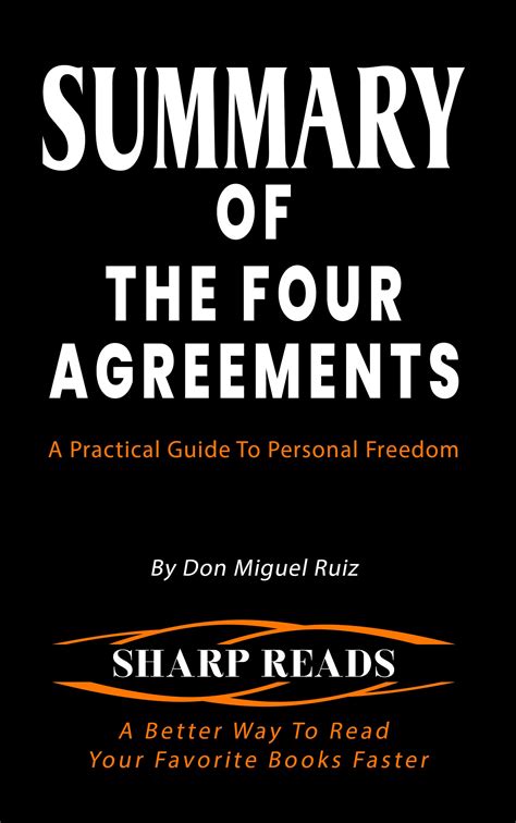 SUMMARY OF THE FOUR AGREEMENTS: A Practical Guide To Personal Freedom ...