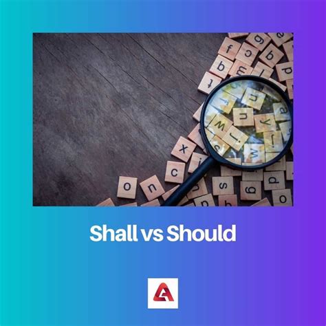 Shall vs Should: Difference and Comparison