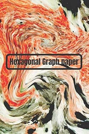 Hexagonal Graph Paper: 6 x 9 Inch 120 pages : Amazon.in: Books