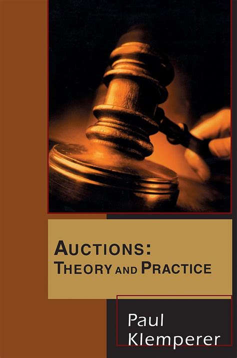 Auctions: Theory and Practice (The Toulouse Lectures in Economics ...