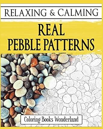 Relaxing and Calming Real Pebbles Patterns - Coloring Books for ...