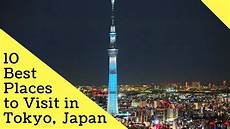 best places to visit in tokyo 10 best places to visit in tokyo japan must do things best places to visit in tokyo 10 best places to visit in tokyo japan must do things