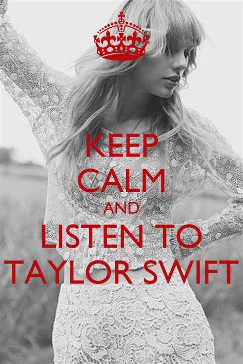 KEEP CALM AND LISTEN TO TAYLOR SWIFT Poster | bayuhabibie13 | Keep Calm ...
