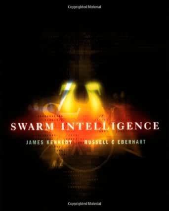 Swarm Intelligence (The Morgan Kaufmann Series in Artificial ...