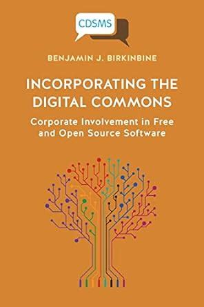 Buy Incorporating the Digital Commons: Corporate Involvement in Free ...