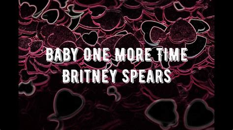 Baby One More Time - Britney Spears (lyrics) - YouTube