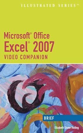 Buy Microsoft Office Excel 2007: Illustrated Brief Video Companion ...