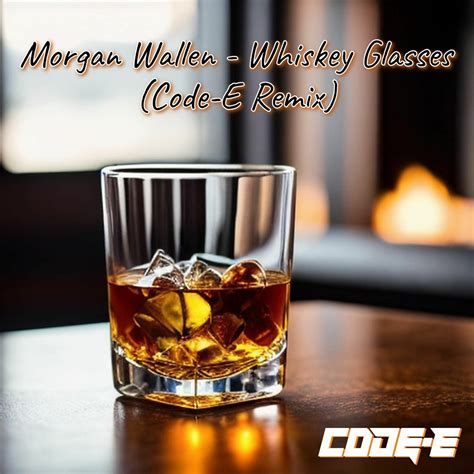 Stream Morgan Wallen - Whiskey Glasses (Code - E Remix) by Code-E ...