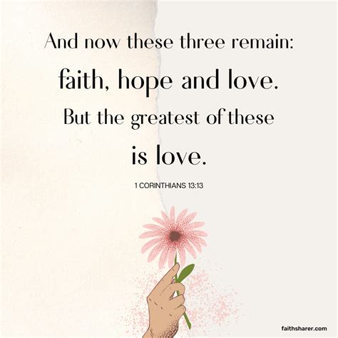 1 Corinthians 13:13 These three remain; Faith, Hope and Love. But the ...