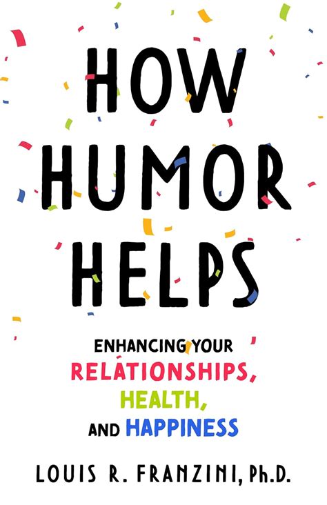 Buy How Humor Helps: Enhancing Your Relationships, Health, and ...