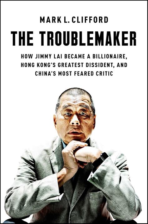 Buy The Troublemaker: How Jimmy Lai Became a Billionaire, Hong Kong's ...