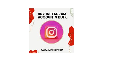 What to Look for When Buying Instagram Accounts in Bulk? - PROTOCOL