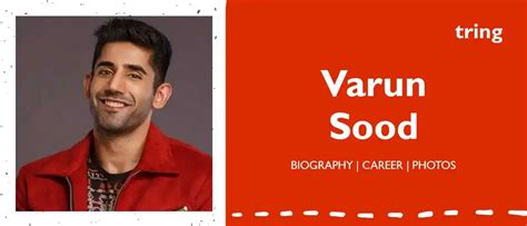 Varun Sood | Biography, Family, Career, Girlfriend