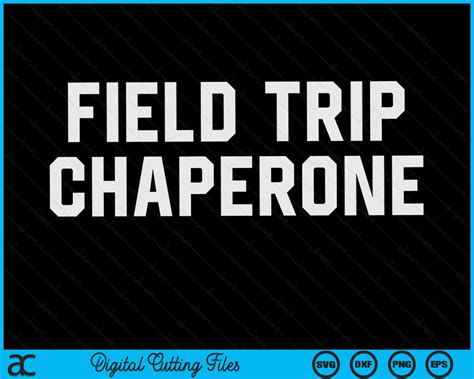 Field Trip Chaperone Elementary School Parent SVG PNG Cutting Files ...