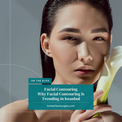 Facial Contouring Surgery - Korean Face Surgery