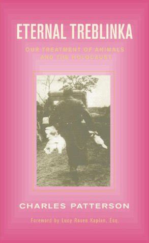 Eternal Treblinka: Our Treatment of Animals and the Holocaust eBook ...