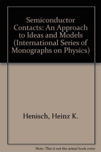 Buy Semiconductor Contacts: An Approach to Ideas and Models: 70 ...