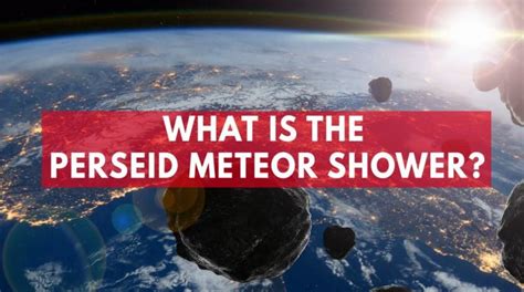Perseid meteor shower 2018: When and where to watch this year's best ...