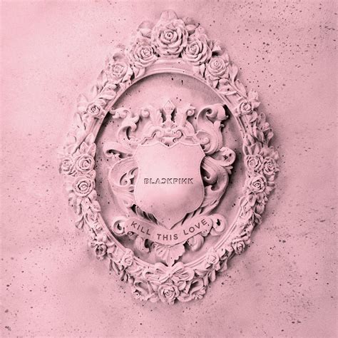 [Mini álbum] BLACKPINK - KILL THIS LOVE