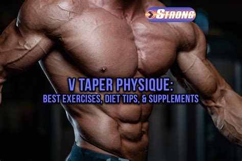 V Taper Physique: Best Exercises, Diet Tips, and Supplements - Strong ...