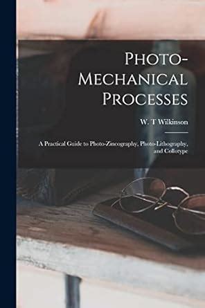 Buy Photo-mechanical Processes: A Practical Guide to Photo-zincography ...