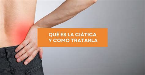 Qué es la ciática y cómo tratarla - Clínica Lafuente en Arcos de la Frontera (Cádiz)